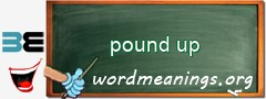 WordMeaning blackboard for pound up